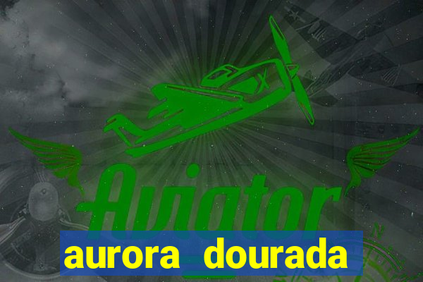 aurora dourada retorno pdf